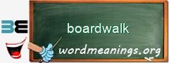 WordMeaning blackboard for boardwalk